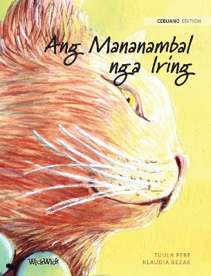 Ang Mananambal nga Iring: Cebuano Edition of The Healer Cat book