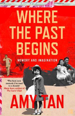 Where the Past Begins: Memory and Imagination by Amy Tan