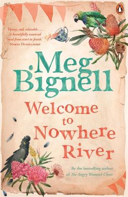Welcome To Nowhere River by Meg Bignell