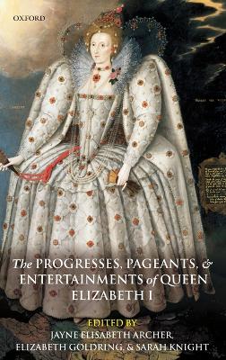 Progresses, Pageants, and Entertainments of Queen Elizabeth I book