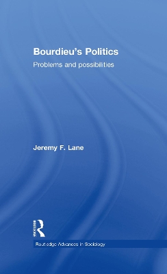 Bourdieu's Politics: Problems and Possiblities by Jeremy F. Lane