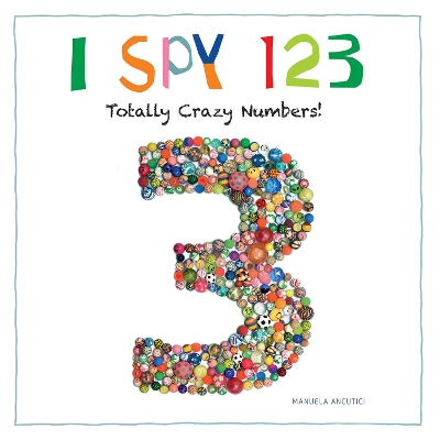 I Spy 123: Totally Crazy Numbers! by Ulrike Sauerhofer