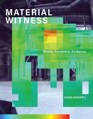 MATERIAL WITNESS: Media, Forensics, Evidence book