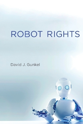 Robot Rights by David J. Gunkel