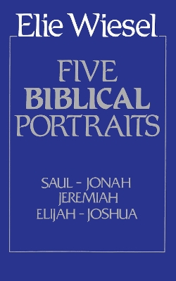 Five Biblical Portraits by Elie Wiesel