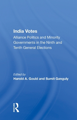 India Votes: Alliance Politics And Minority Governments In The Ninth And Tenth General Elections book