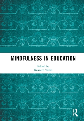 Mindfulness in Education by Kenneth Tobin