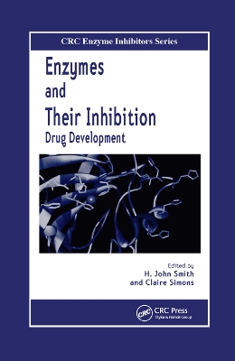 Enzymes and Their Inhibitors: Drug Development by H. John Smith