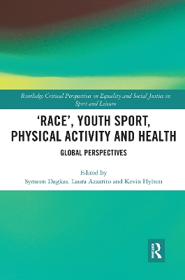 ‘Race’, Youth Sport, Physical Activity and Health: Global Perspectives book