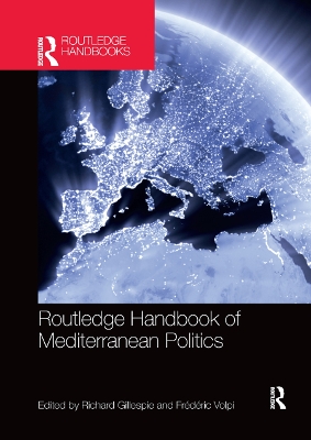 Routledge Handbook of Mediterranean Politics by Richard Gillespie
