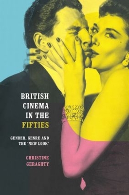 British Cinema in the Fifties by Christine Geraghty