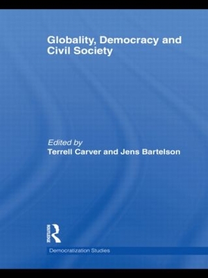 Globality, Democracy and Civil Society by Terrell Carver