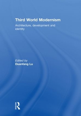 Third World Modernism by Duanfang Lu