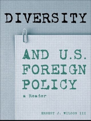 Diversity and US Foreign Policy by Ernest J. Wilson, III