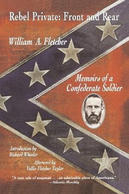 Rebel Private: Front and Rear: Memoirs of a Confederate Soldier book