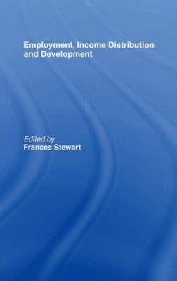 Employment, Income Distribution and Development by Frances Stewart