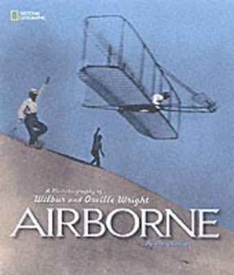 Airborne A Photobiography of Wilbur and Orville Wright by Mary Collins