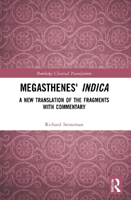 Megasthenes' Indica: A New Translation of the Fragments with Commentary book