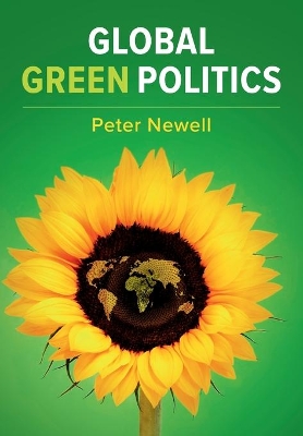 Global Green Politics by Peter Newell