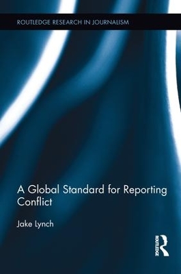 Global Standard for Reporting Conflict by Jake Lynch