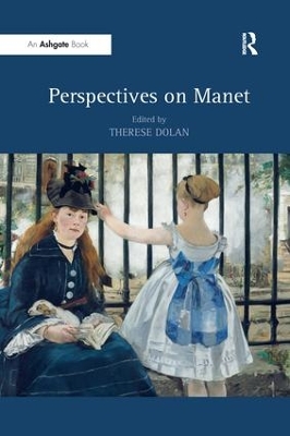 Perspectives on Manet by Therese Dolan