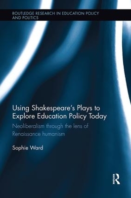 Using Shakespeare's Plays to Explore Education Policy Today by Sophie Ward