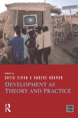 Development as Theory and Practice: Current Perspectives on Development and Development Co-operation by David Simon