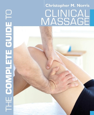 Complete Guide to Clinical Massage book