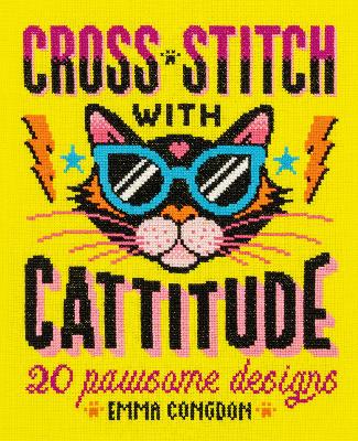 Cross Stitch with Cattitude: 20 Pawsome Designs book