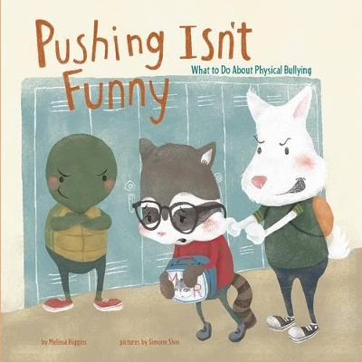 Pushing Isn't Funny by Melissa Higgins