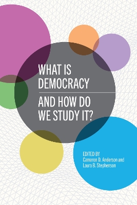 What Is Democracy and How Do We Study It? by Cameron D. Anderson