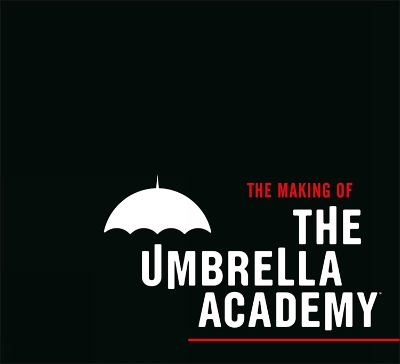 The Making of The Umbrella Academy book