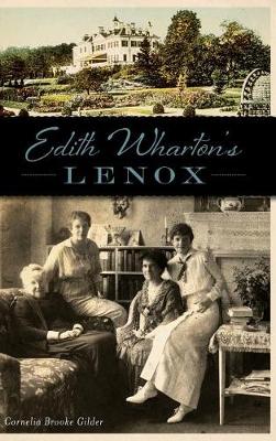 Edith Wharton's Lenox by Cornelia Brooke Gilder