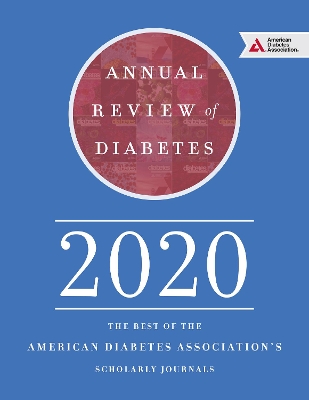 Annual Review of Diabetes 2020: The Best of the American Diabetes Association's Scholarly Journals book