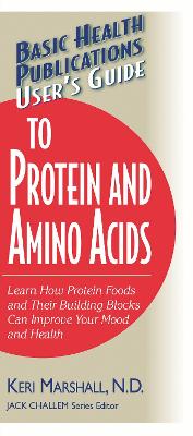 User'S Guide to Protein and Amino Acids by Keri Marshall