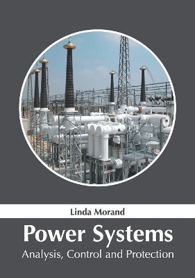 Power Systems: Analysis, Control and Protection book