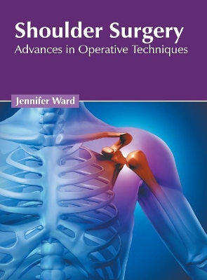 Shoulder Surgery: Advances in Operative Techniques book