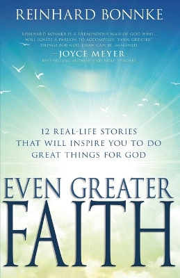 Even Greater Faith: 12 Real-Life Stories That Will Inspire You to Do Great Things for God book