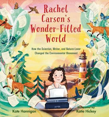 Rachel Carson's Wonder-Filled World: How the Scientist, Writer, and Nature Lover Changed the Environmental Movement book