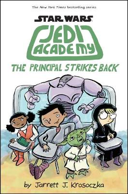 The Principal Strikes Back (Star Wars: Jedi Academy, Book 6) book