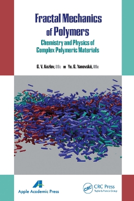 Fractal Mechanics of Polymers: Chemistry and Physics of Complex Polymeric Materials by G. V. Kozlov