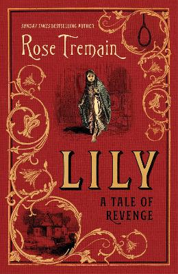 Lily: A Tale of Revenge from the Sunday Times bestselling author by Rose Tremain