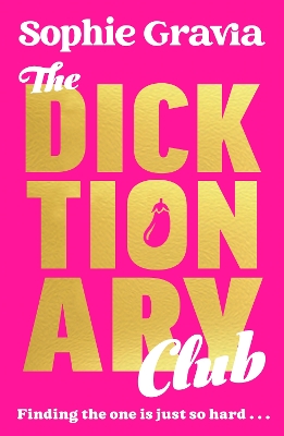 The Dicktionary Club: A hilarious and sexy new read from the bestselling author of A Glasgow Kiss by Sophie Gravia