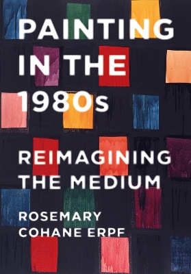 Painting in the 1980s: Reimagining the Medium book