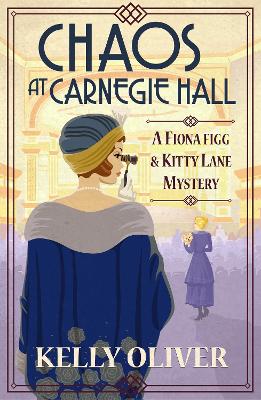 Chaos at Carnegie Hall: The start of a cozy mystery series from Kelly Oliver book
