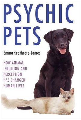 Psychic Pets by Emma Heathcote-James