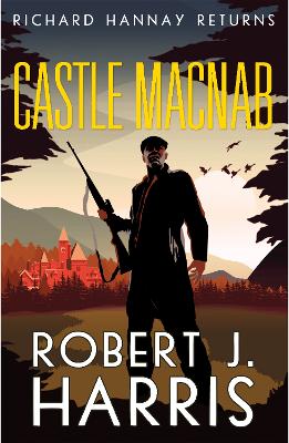 Castle Macnab: Richard Hannay Returns by Robert J. Harris