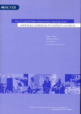 Mix or Match?: New Apprentices' Learning Styles and Trainers' Preferences for Training in Workplaces book