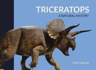 Triceratops: A Natural History book