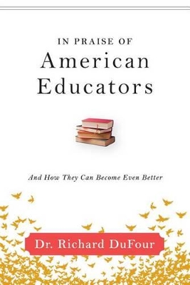 In Praise of American Educators: And How They Can Become Even Better book